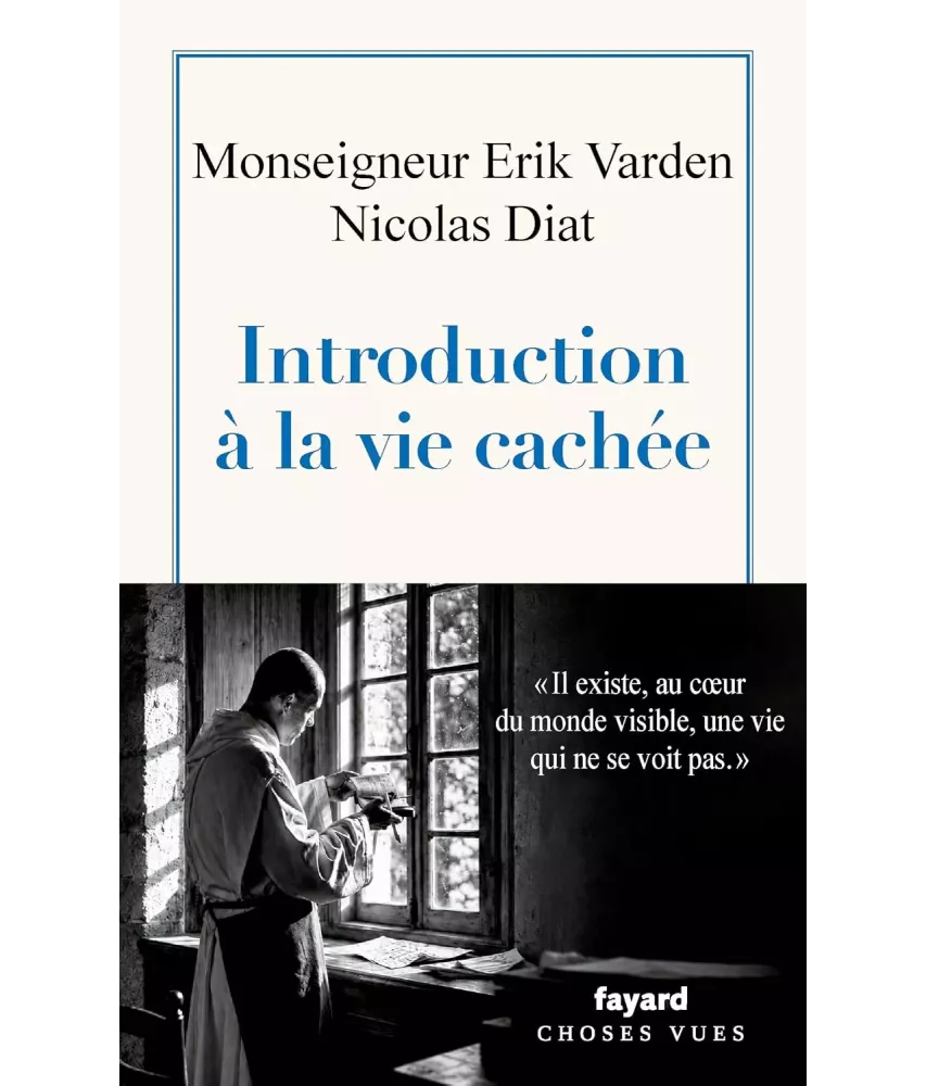 Introduction à la vie cachée - "Il existe au coeur du monde visible, une vie qui ne se voit pas"