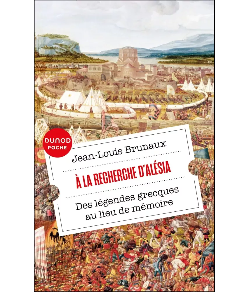 A la recherche d'Alésia - Des légendes grecques au lieu de mémoire - Poche