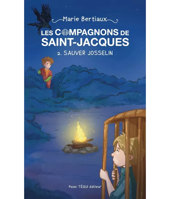 Les compagnons de Saint-Jacques - Tome 2 - Sauver Josselin