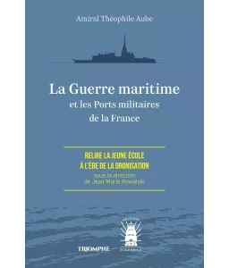 La Guerre maritime et les Ports militaires de la France