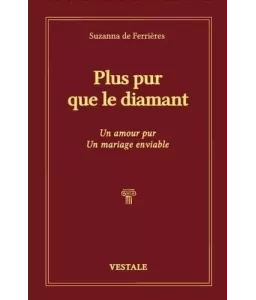 Plus pur que le diamant - Un amour pur, un mariage enviable
