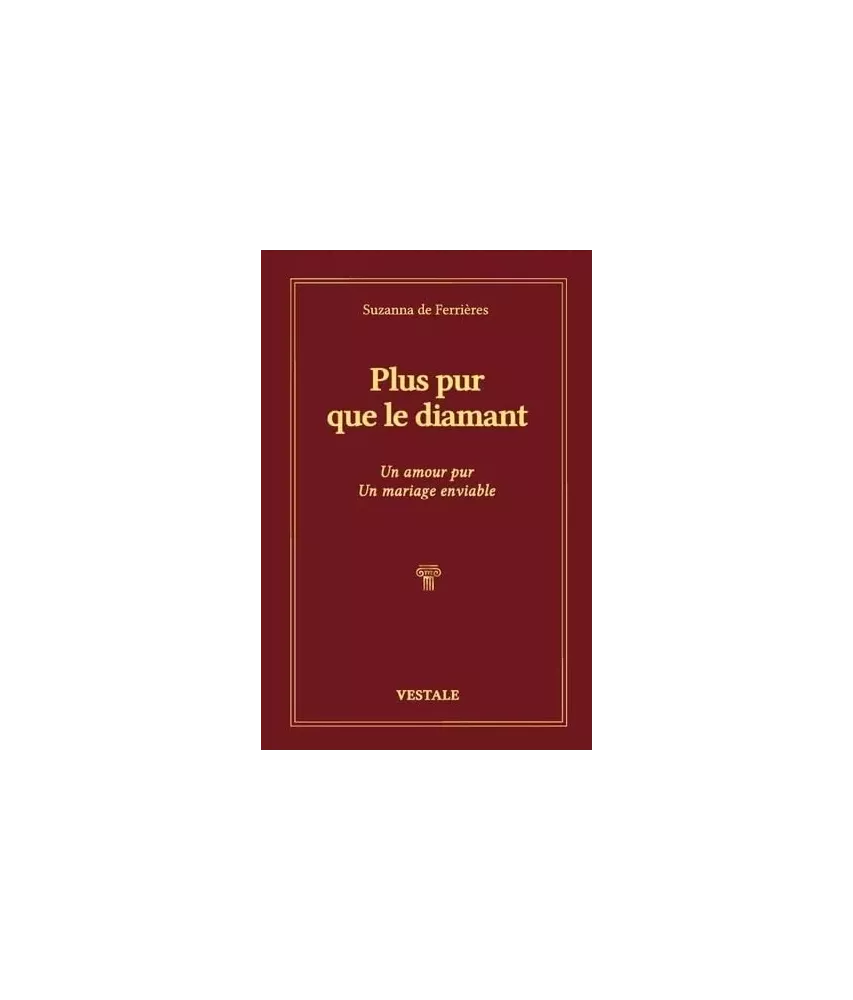 Plus pur que le diamant - Un amour pur, un mariage enviable