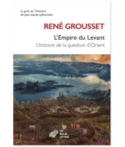 L'Empire du Levant l'histoire de la question d'Orient