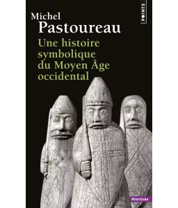 Une histoire symbolique du Moyen Age occidental - Poche