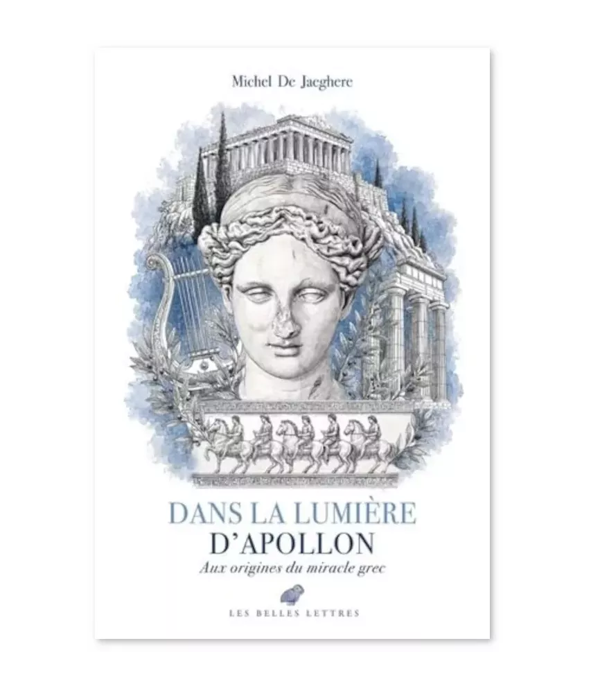 Dans la lumière d’Apollon - Aux origines du miracle grec