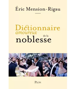 Dictionnaire amoureux de la noblesse