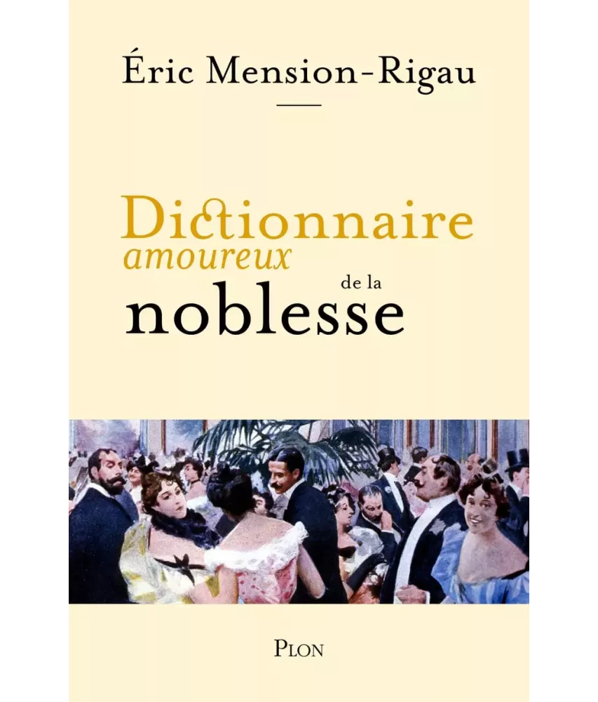 Dictionnaire amoureux de la noblesse
