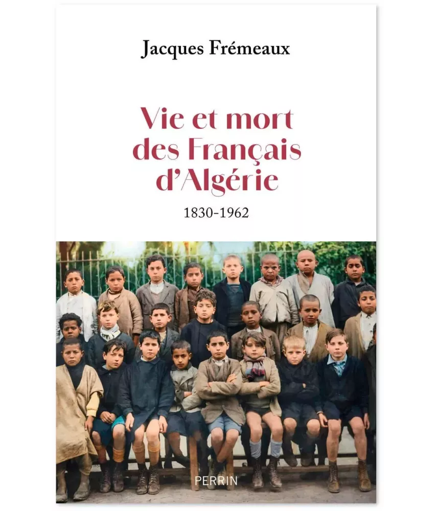 Vie et mort des Français d'Algérie 1830-1962