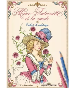 Marie-Antoinette et la mode - Cahier de coloriage