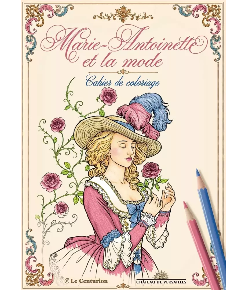 Marie-Antoinette et la mode - Cahier de coloriage