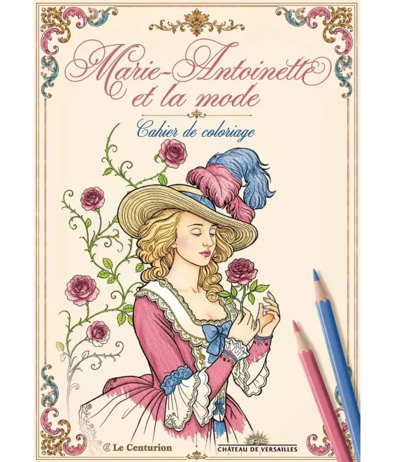 Marie-Antoinette et la mode - Cahier de coloriage