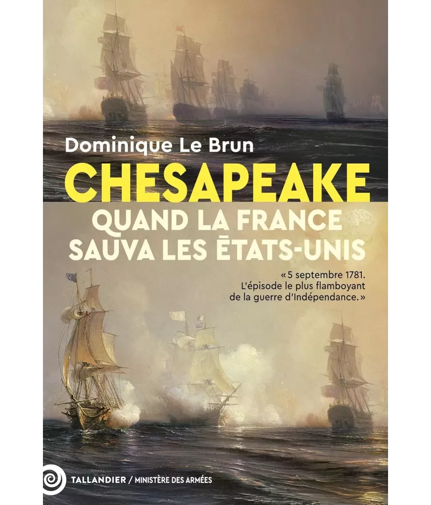 Chesapeake quand la France sauva les Etats-Unis - 5 septembre 1781
