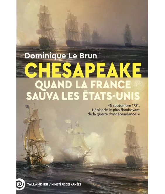 Chesapeake quand la France sauva les Etats-Unis - 5 septembre 1781