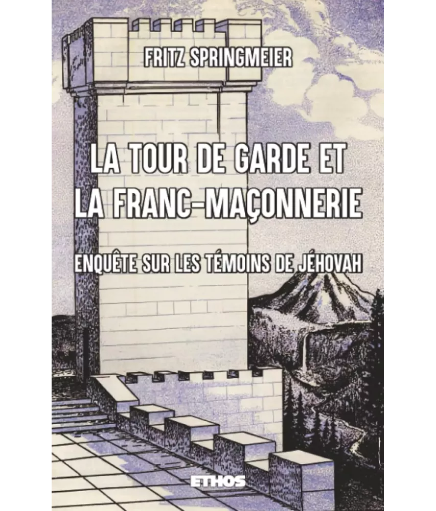 La Tour de garde et la Franc-Maçonnerie - Enquête sur la Franc-maçonnerie
