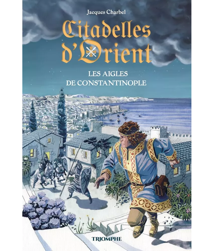 Citadelles d'Orient - Les aigles de Constantinople Tome 2
