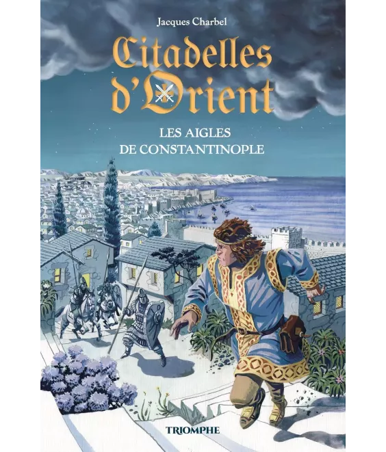 Citadelles d'Orient - Les aigles de Constantinople Tome 2
