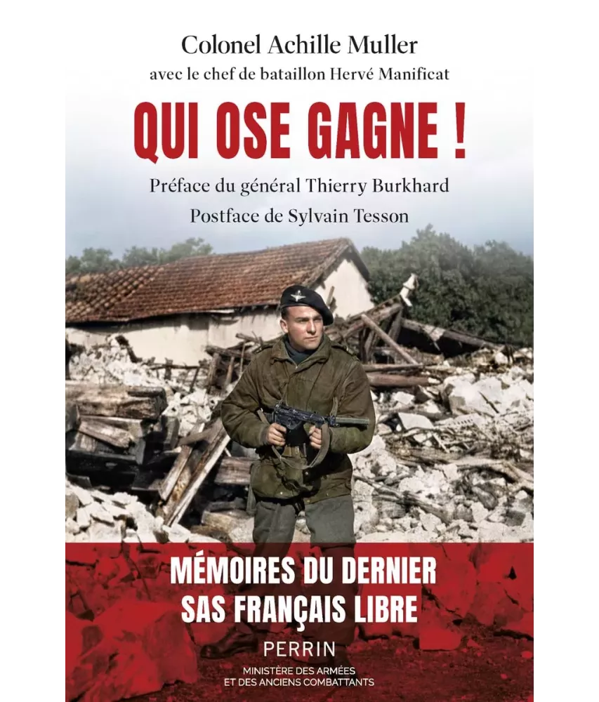 Qui ose gagne ! Mémoires du dernier SAS français libre