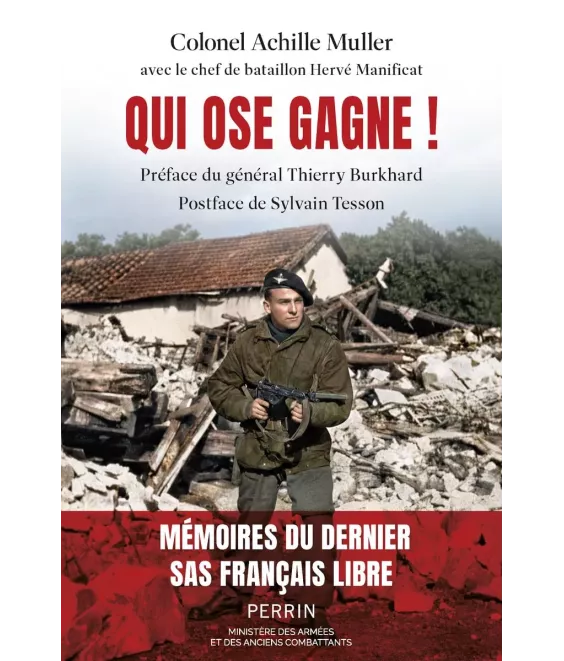 Qui ose gagne ! Mémoires du dernier SAS français libre