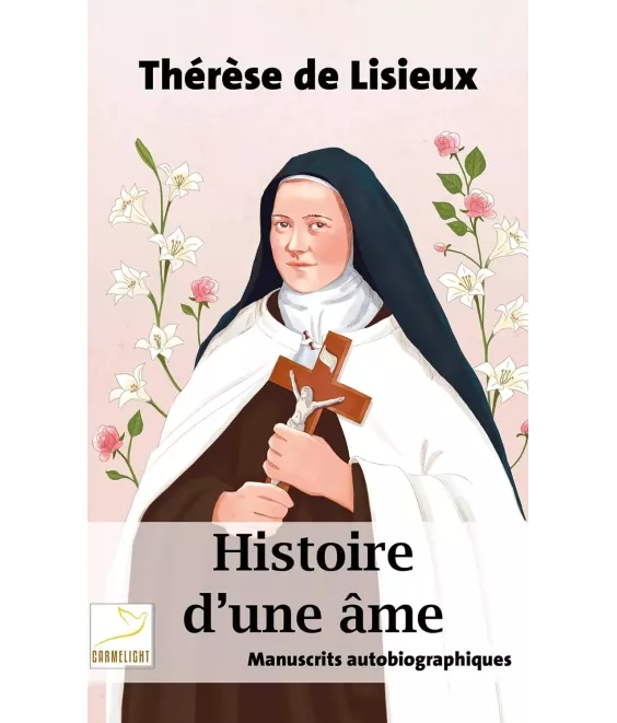 Histoire d'une âme manuscrits autobiographiques - Le Carmel