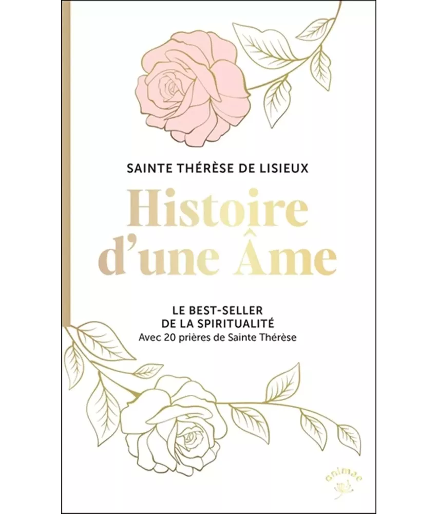 Histoire d'une âme avec 20 prières de sainte Thérèse
