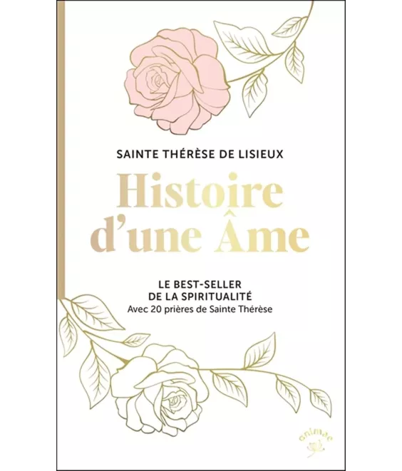 Histoire d'une âme avec 20 prières de sainte Thérèse