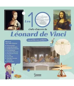 Les dix chefs-d'oeuvre de Léonard de Vinci racontés aux enfants