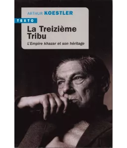 La Treizième Tribu l'empire khazar et son héritage
