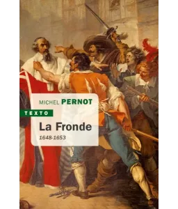 La Fronde 1648-1653 - Poche