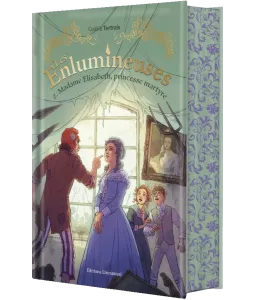 Les Enlumineuses - Madame Elisabeth princesse et martyre - Tome 2