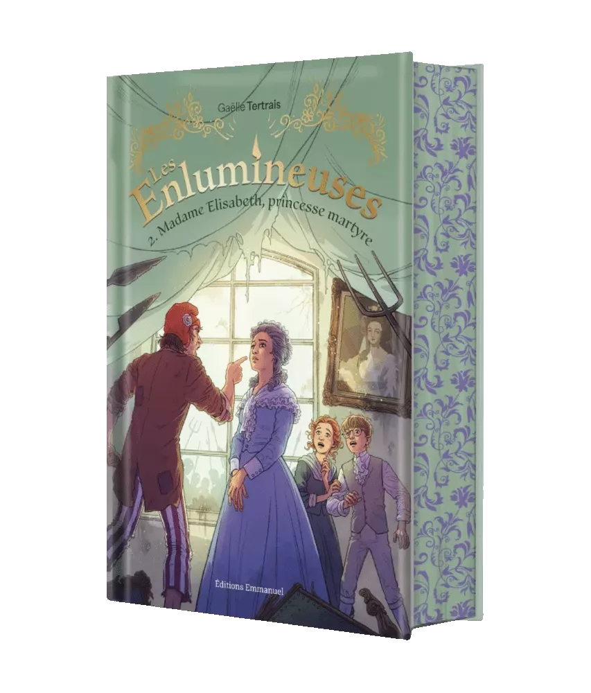 Les Enlumineuses - Madame Elisabeth princesse et martyre - Tome 2