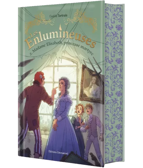 Les Enlumineuses - Madame Elisabeth princesse et martyre - Tome 2