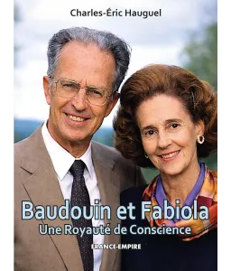 Baudouin et Fabiola une royauté de conscience