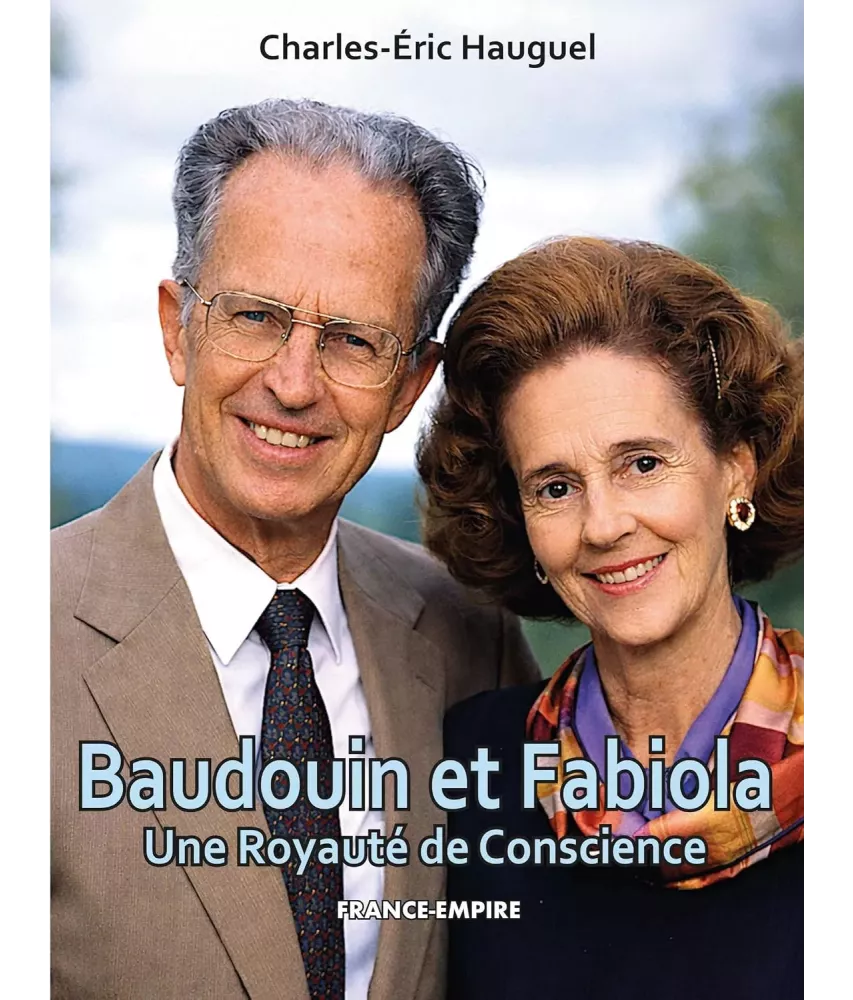 Baudouin et Fabiola une royauté de conscience