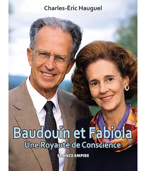 Baudouin et Fabiola une royauté de conscience