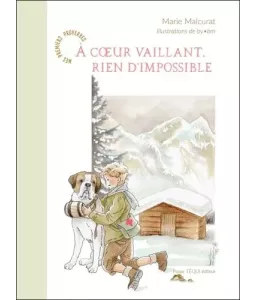 A coeur vaillant rien d'impossible - Mes premiers proverbes