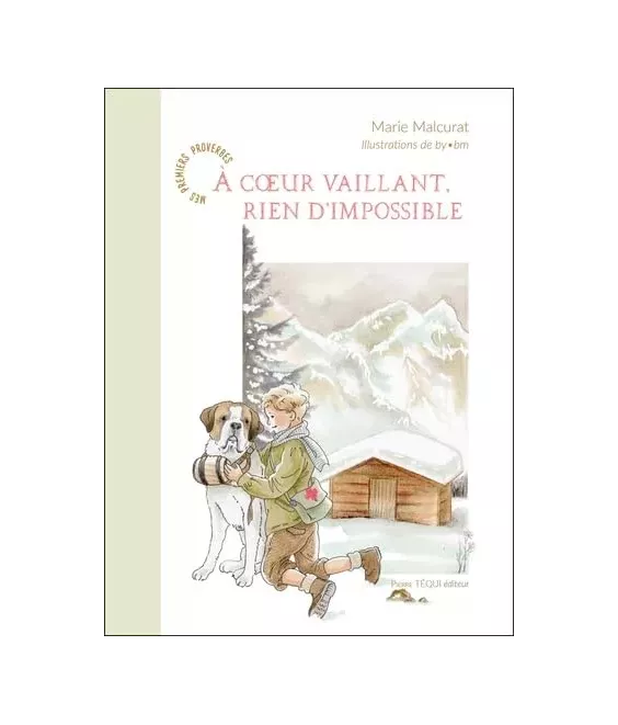 A coeur vaillant rien d'impossible - Mes premiers proverbes