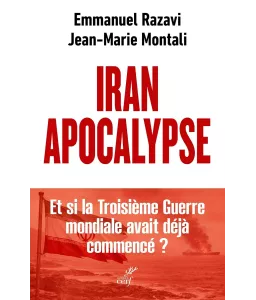 Iran Apocalypse - Et si la Troisième Guerre Mondiale avait déjà commencé ?