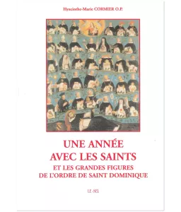 Une année avec les Saints et les grandes figures de l'ordre de Saint Dominique