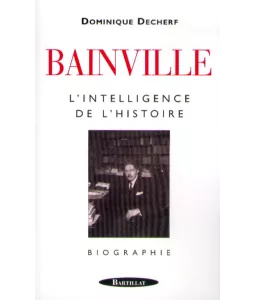 Bainville l'intelligence de l'histoire