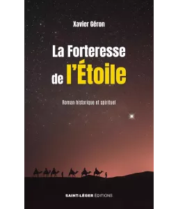 La forteresse de l’étoile - Roman historique et spirituel