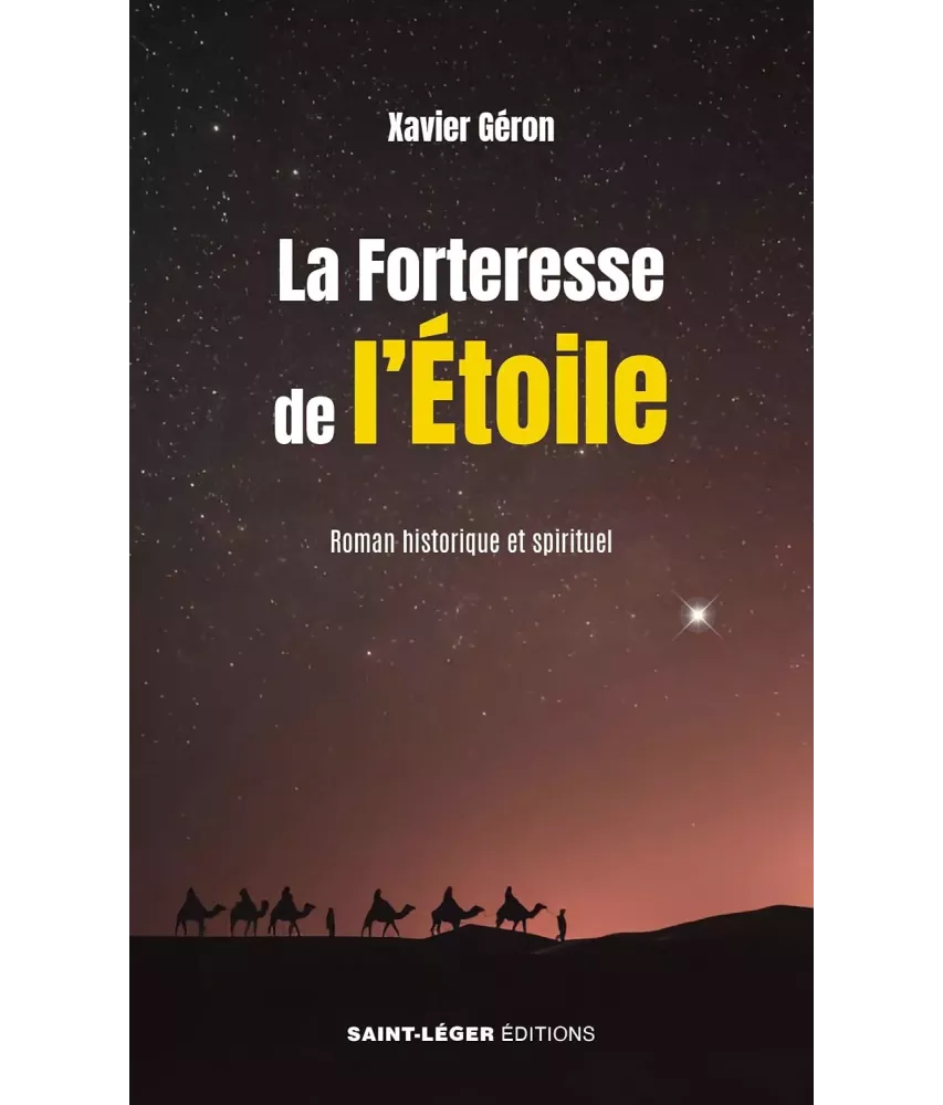 La forteresse de l’étoile - Roman historique et spirituel