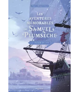 Le trésor du fou - Les aventures mémorables de Samuel Plumsèche 3