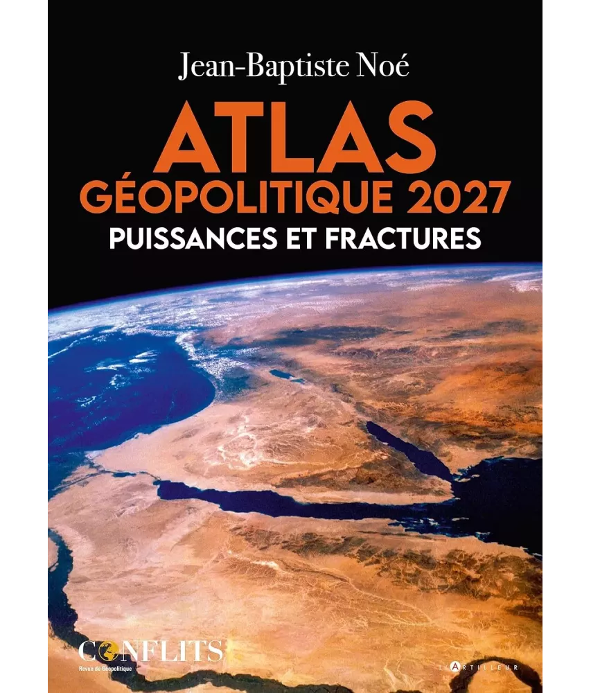 Atlas géopolitique 2027 - Puissances et fractures