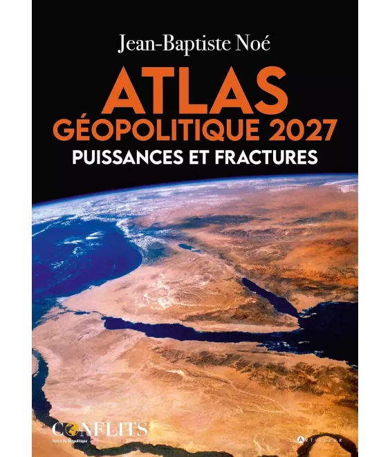 Atlas géopolitique 2027 - Puissances et fractures