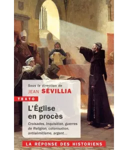 L'Eglise en procès - Croisades, Inquisition, guerres de religion, colonisation, antisémisme, argent...Poche