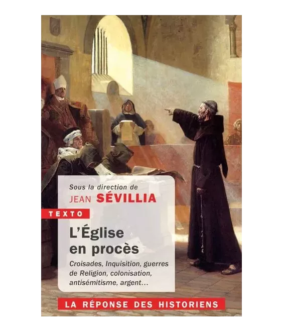 L'Eglise en procès - Croisades, Inquisition, guerres de religion, colonisation, antisémisme, argent...Poche