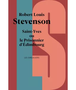 Saint-Yves ou le Prisonnier d'Edimbourg Suivi de Un portrait intime de R.L.S.