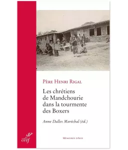Les chrétiens de Mandchourie dans la tourmente des Boxers