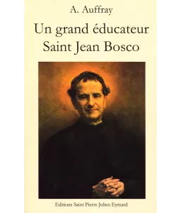 Un grand éducateur Saint Jean Bosco