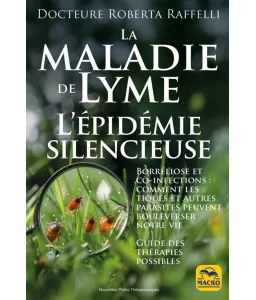 La maladie de Lyme l'épidémie silencieuse - Guide des thérapies possibles
